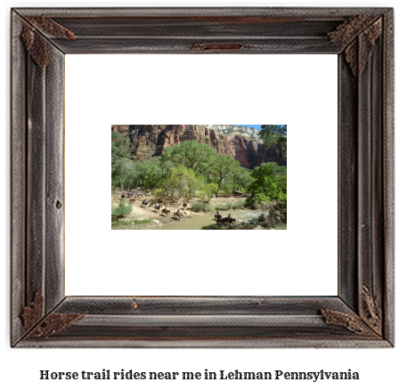 horse trail rides near me in Lehman, Pennsylvania